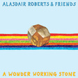 Alasdair Roberts: A Wonder Working Stone (DC534)