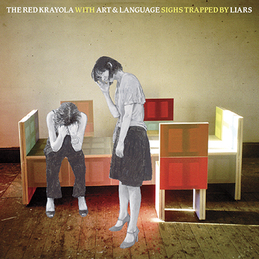 The Red Krayola with Art &amp; Language: Sighs Trapped By Liars (DC343)