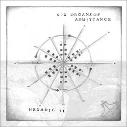 Six Organs of Admittance: Hexadic II (DC643)